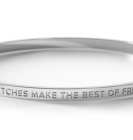 Be Bangles Crazy Bitches Make The Best Friends Bangle SILVER