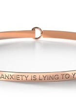 Be Bangles Your Anxiety Is Lying To You Bangle ROSE GOLD