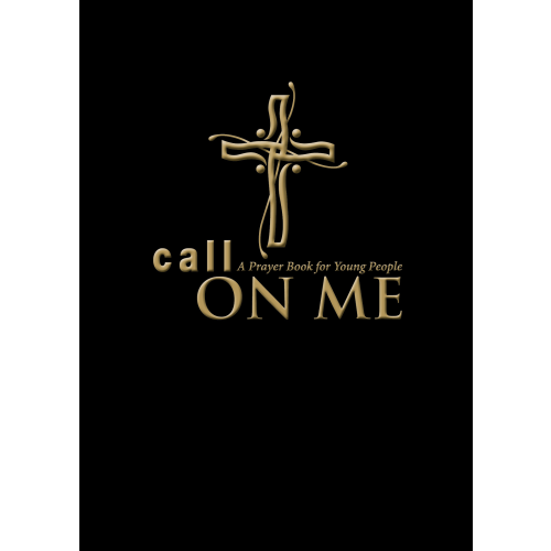 GAMBER, JENIFER CALL ON ME: A PRAYER BOOK FOR YOUNG PEOPLE by JENIFER GAMBER GAMBER, JENIFER CALL ON ME: A PRAYER BOOK FOR YOUNG PEOPLE by JENIFER GAMBER