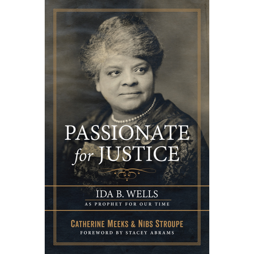 MEEKS, CATHERINE Passionate For Justice: Ida B. Wells As Prophet For Our Time by Catherine Meeks