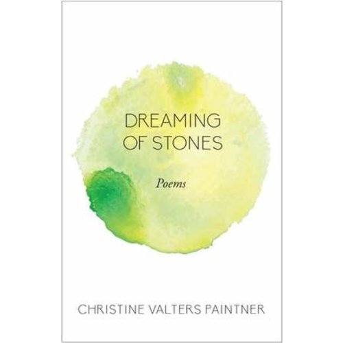 PAINTNER, CHRISTINE DREAMING OF STONES POEMS by CHRISTINE PAINTNER PAINTNER, CHRISTINE DREAMING OF STONES POEMS by CHRISTINE PAINTNER