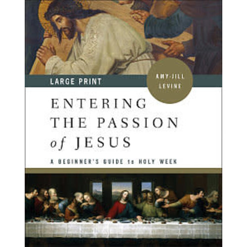 LEVINE, AMY-JILL ENTERING THE PASSION OF JESUS LEVINE, AMY-JILL ENTERING THE PASSION OF JESUS