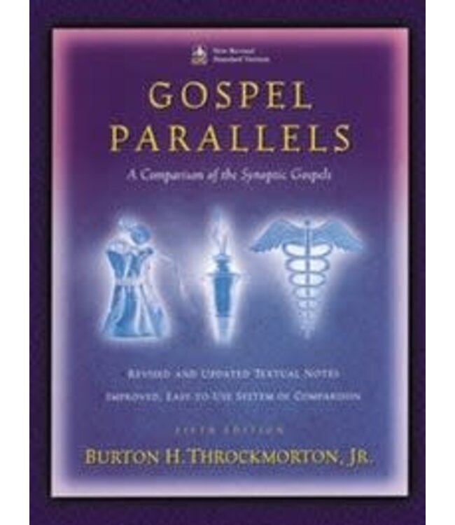 Gospel Parallels  Comparison of the Synoptic Gospels  - NRSV by Burton  Throckmorton