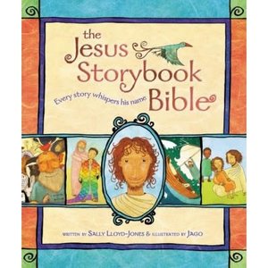JESUS STORYBOOK BIBLE: EVERY STORY WHISPERS HIS NAME by SALLY LLOYD-JONES