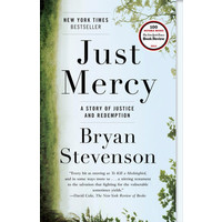 JUST MERCY: A STORY OF JUSTICE AND REDEMPTION by BRYAN STEVENSON