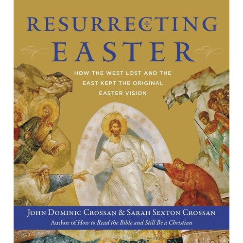 CROSSAN, JOHN DOMINIC RESURRECTING EASTER... CROSSAN, JOHN DOMINIC RESURRECTING EASTER...