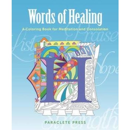 WORDS OF HEALING : A COLORING BOOK TO COMFORT AND INSPIRE WORDS OF HEALING : A COLORING BOOK TO COMFORT AND INSPIRE