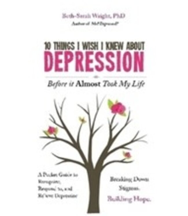 WRIGHT, BETH-SARAH 10 Things I Wish I Knew About Depression by Beth-Sarah Wright