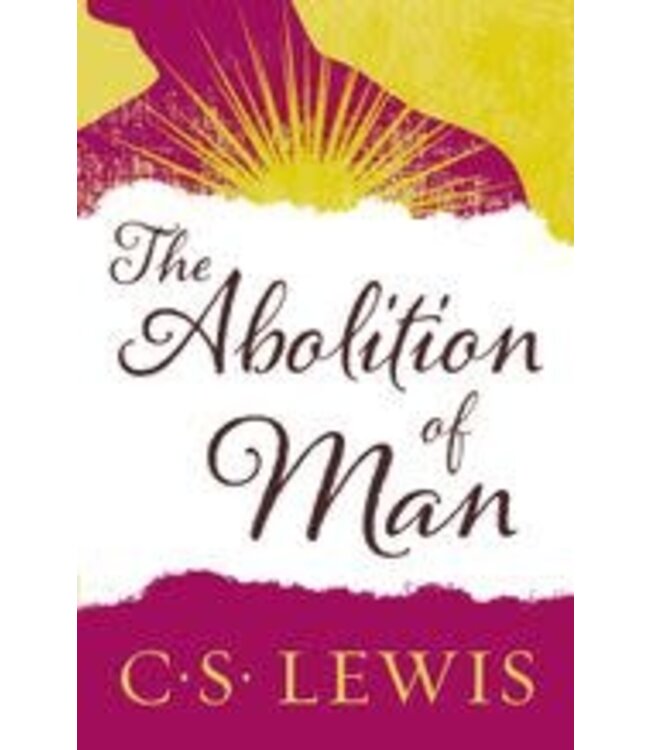 LEWIS, C. S. Abolition of Man by C.S. Lewis