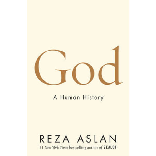 ASLAN, REZA GOD A HUMAN HISTORY by REZA ASLAN ASLAN, REZA GOD A HUMAN HISTORY by REZA ASLAN