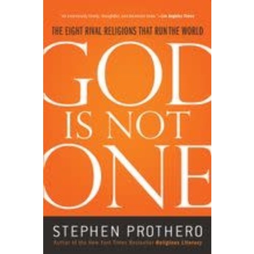 PROTHERO, STEPHEN GOD IS NOT ONE PROTHERO, STEPHEN GOD IS NOT ONE