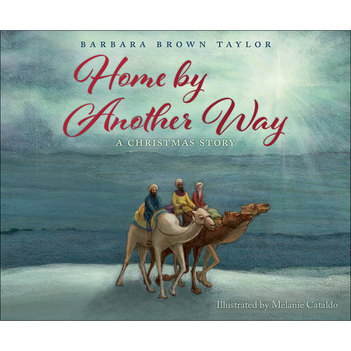 TAYLOR, BARBARA BROWN HOME BY ANOTHER WAY: A CHRISTMAS STORY TAYLOR, BARBARA BROWN HOME BY ANOTHER WAY: A CHRISTMAS STORY
