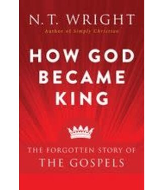 WRIGHT, N.T. How God Became King: the Forgotten Story of the Gospels