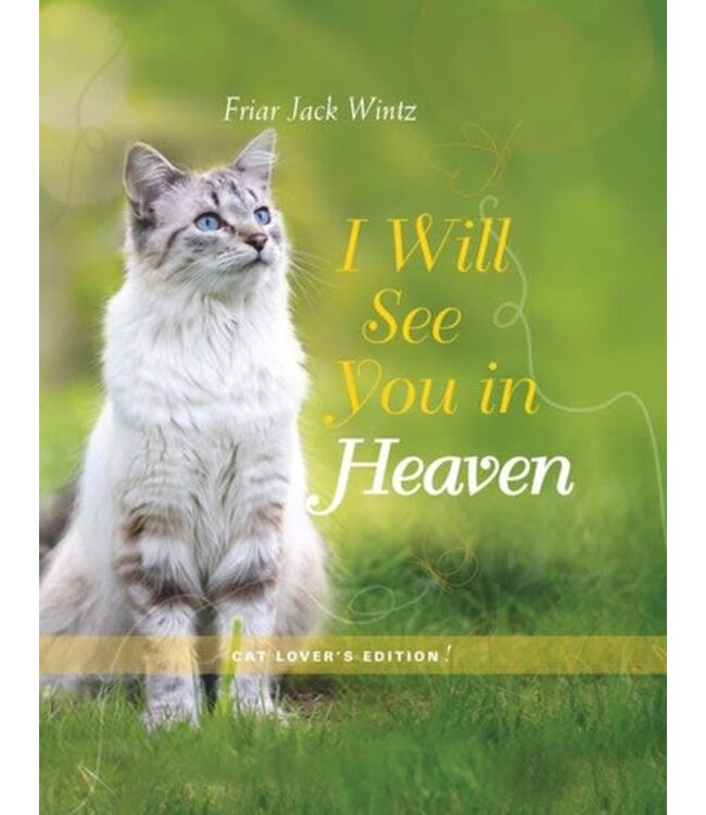 WINTZ, JACK I Will See You In Heaven Cat Lovers Edition by Jack Wintz