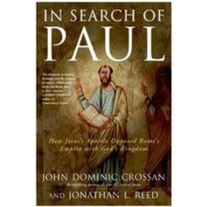 CROSSAN, JOHN DOMINIC In Search of Paul by John Dominic Crossan & Jonathan L. Reed