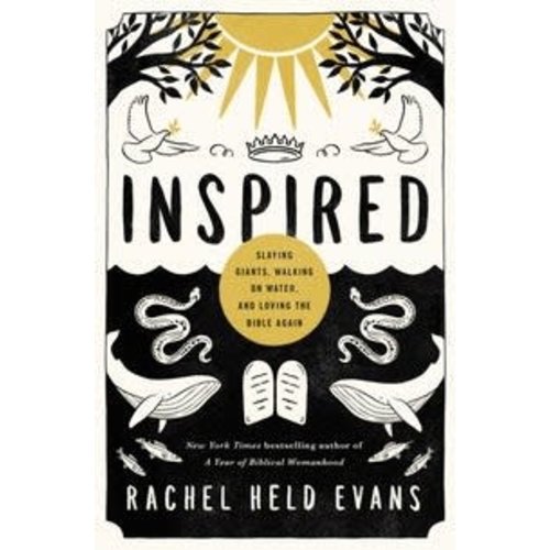 EVANS, RACHEL HELD Inspired: Slaying Giants, Walking On Water And Loving the Bible Again by Rachel Held Evans