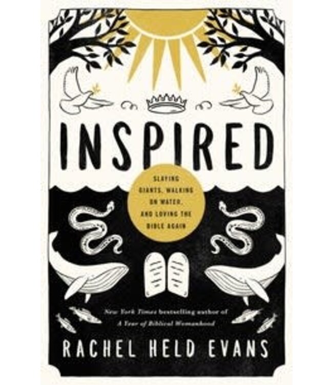 EVANS, RACHEL HELD Inspired: Slaying Giants, Walking On Water And Loving the Bible Again by Rachel Held Evans