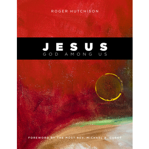 HUTCHISON, ROGER Jesus God Among Us by Roger Hutchinson