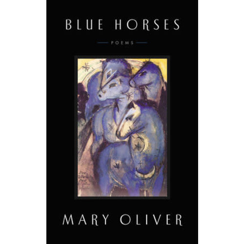 OLIVER, MARY BLUE HORSES by MARY OLIVER OLIVER, MARY BLUE HORSES by MARY OLIVER