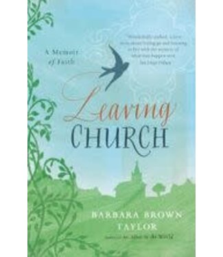 Leaving Church: a Memoir of Faith by Barbara Brown Taylor
