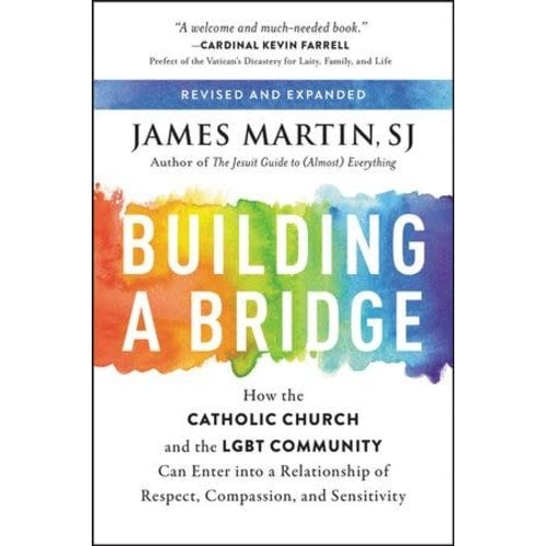 MARTIN, JAMES Building a Bridge: How the Catholic Church And the Lgbt Can Enter Into a Relationship of Respect, Compassion And Sensitivity by James Martin