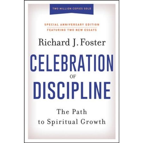FOSTER, RICHARD J. CELEBRATION OF DISCIPLINE FOSTER, RICHARD J. CELEBRATION OF DISCIPLINE