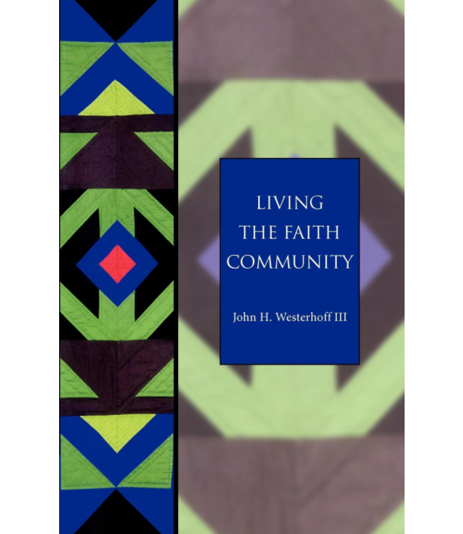 WESTERHOFF, JOHN Living the Faith Community: the Church That Makes a Difference (Seabury Classics) by John Westerhoff