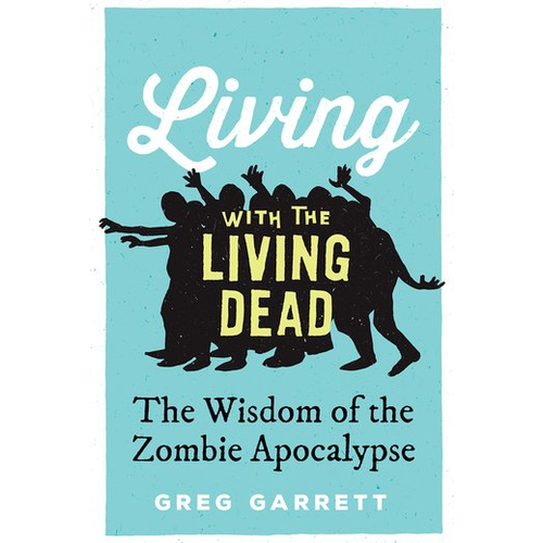 GARRETT, GREG LIVING WITH THE LIVING DEAD GARRETT, GREG LIVING WITH THE LIVING DEAD