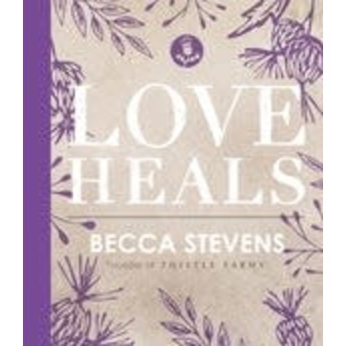 STEVENS, BECCA LOVE HEALS by BECCA STEVENS STEVENS, BECCA LOVE HEALS by BECCA STEVENS