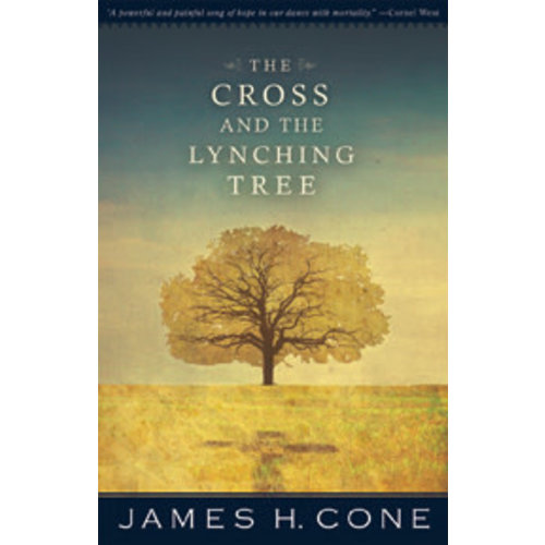 CONE, JAMES THE CROSS AND THE LYNCHING TREE by JAMES CONE CONE, JAMES THE CROSS AND THE LYNCHING TREE by JAMES CONE