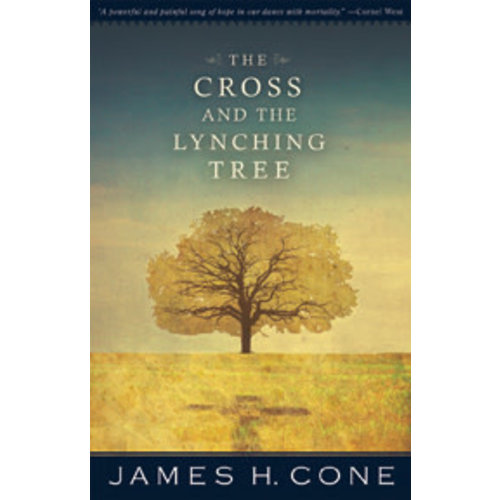 CONE, JAMES The Cross And the Lynching Tree by James Cone