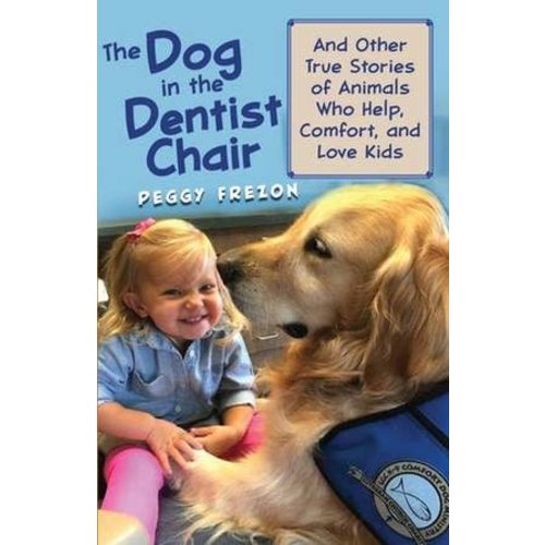 FREZON, PEGGY THE DOG IN THE DENTIST'S CHAIR: AND OTHER TRUE STORIES FREZON, PEGGY THE DOG IN THE DENTIST'S CHAIR: AND OTHER TRUE STORIES