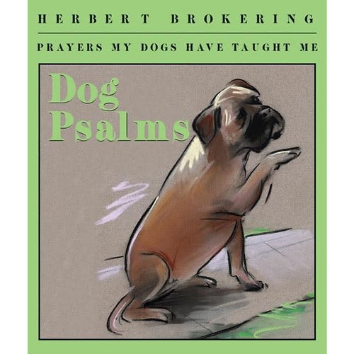 BROKERING, HERBERT Dog Psalms by Herbert Brokering