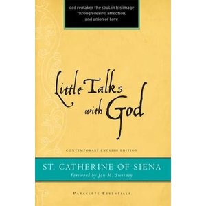 CATHERINE OF SIENA Little Talks With God