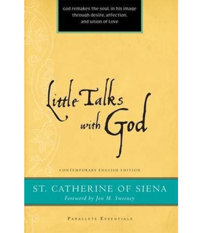 CATHERINE OF SIENA Little Talks With God by Catherine of Siena