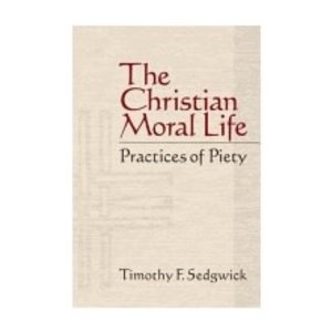 SEDGWICK, TIMOTHY Christian Moral Life