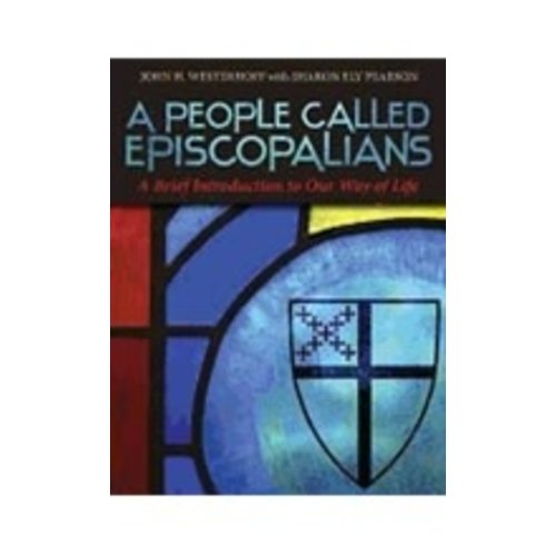 WESTERHOFF, JOHN PEOPLE CALLED EPISCOPALIANS: A BRIEF INTRODUCTION TO OUR PECULIAR WAY OF LIFE by JOHN WESTERHOFF WESTERHOFF, JOHN PEOPLE CALLED EPISCOPALIANS: A BRIEF INTRODUCTION TO OUR PECULIAR WAY OF LIFE by JOHN WESTERHOFF