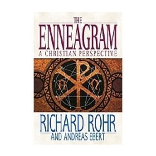 ROHR, RICHARD & EBERT, ANDREAS THE ENNEAGRAM: A CHRISTIAN PERSPECTIVE