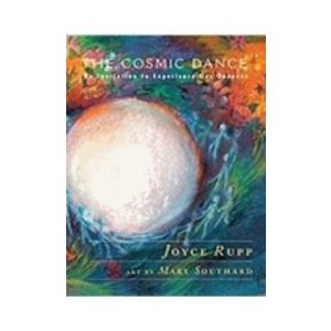 RUPP, JOYCE COSMIC DANCE; AN INVITATION TO EXPERIENCE OUR ONENESS BY JOYCE RUPP by JOYCE RUPP