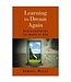 WELLS, SAMUEL Learning To Dream Again: Rediscovering the Heart of God by Samuel Wells