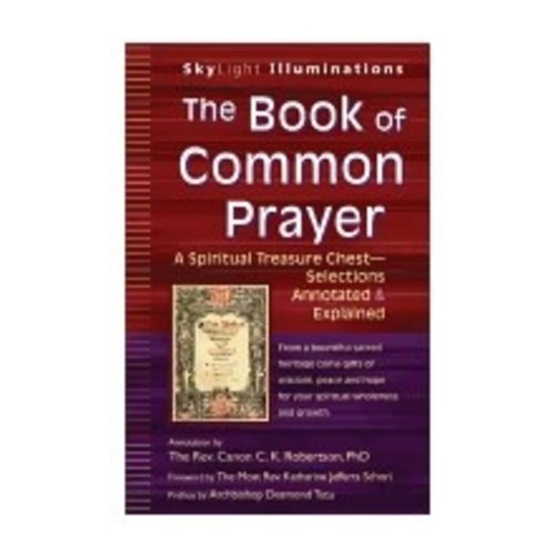 ROBERTSON, C K BOOK OF COMMON PRAYER: A SPIRITUAL TREASURE CHEST SELECTIONS ANNOTATED & EXPLAINED by C.K. ROBERTSON ROBERTSON, C K BOOK OF COMMON PRAYER: A SPIRITUAL TREASURE CHEST SELECTIONS ANNOTATED & EXPLAINED by C.K. ROBERTSON