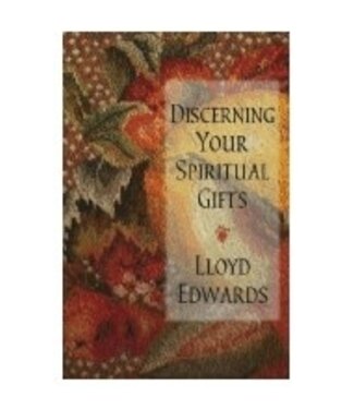 EDWARDS, LLOYD Discerning Your Spiritual Gifts by Lloyd Edwards