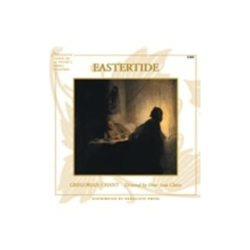 EASTERTIDE: GREGORIAN CHANT DIRECTED BY DOM JEAN CLAIRE EASTERTIDE: GREGORIAN CHANT DIRECTED BY DOM JEAN CLAIRE
