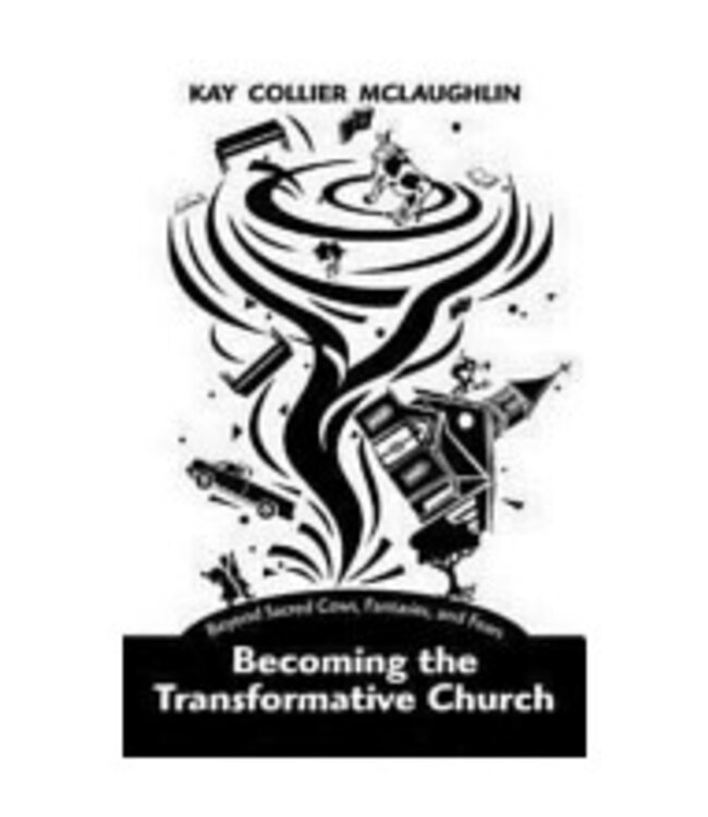 MCLAUGHLIN, KAY Becoming the Transformative Church: Beyond Sacred Cows, Fantasies And Fears by Kay Mclaughlin