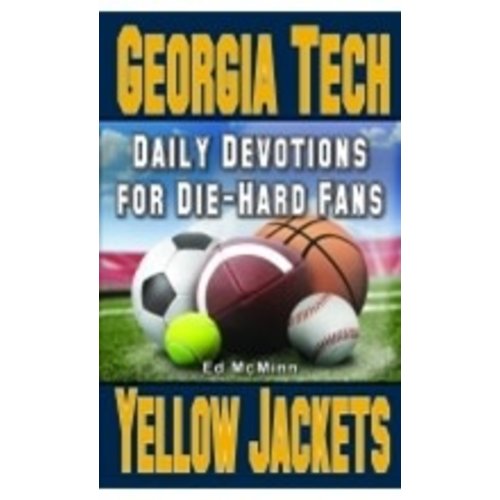 MCMINN, ED DIE-HARD FANS: DAILY DEVOTIONS FOR GEORGIA TECH by ED MCMINN MCMINN, ED DIE-HARD FANS: DAILY DEVOTIONS FOR GEORGIA TECH by ED MCMINN