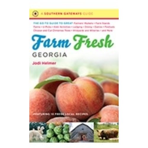 HELMER, JODI FARM FRESH GEORGIA: THE GO-TO GUIDE by JODI HELMER HELMER, JODI FARM FRESH GEORGIA: THE GO-TO GUIDE by JODI HELMER