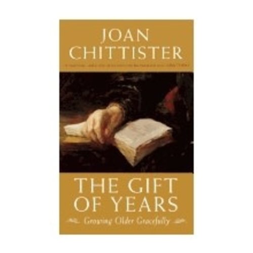 CHITTISTER, JOAN GIFT OF YEARS CHITTISTER, JOAN GIFT OF YEARS