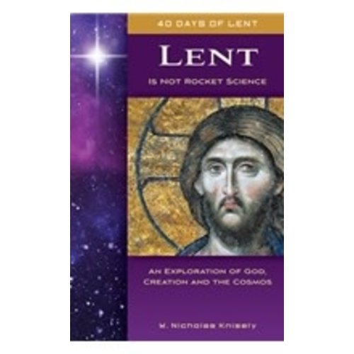 KNISELY, W. NICHOLAS LENT IS NOT ROCKET SCIENCE KNISELY, W. NICHOLAS LENT IS NOT ROCKET SCIENCE
