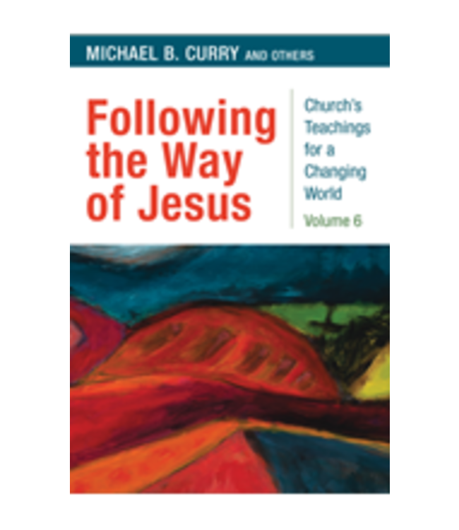 CURRY, MICHAEL Following the Way of Jesus: Church Teachings For a Changing World, Vol 6 by Michael Curry