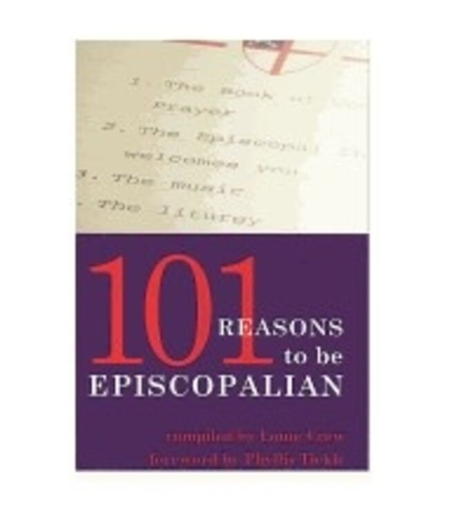 CREW, LOUIE/TICKLE, PHYLLIS (Foreward) 101 Reasons To Be Episcopalian by Louie Crew & Phyllis Tickle (Forward)